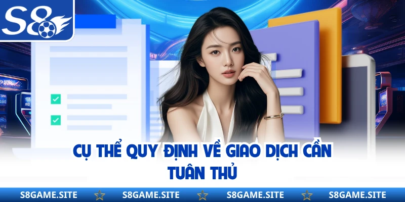 Cụ thể quy định về giao dịch cần tuân thủ
