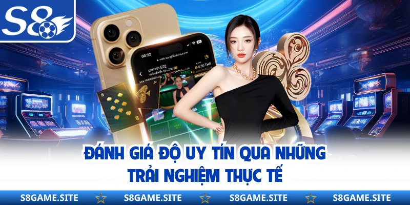 Đánh giá độ uy tín qua những trải nghiệm thực tế