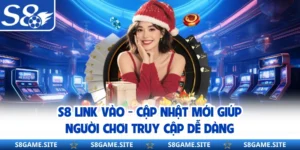 S8 Link Vào - Cập Nhật Mới Giúp Người Chơi Truy Cập Dễ Dàng